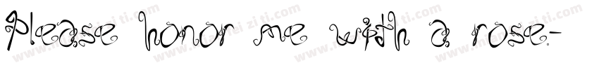 Please honor me with a rose.字体转换